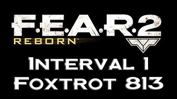 F.E.A.R. 2 Reborn Episode 1 Interval 01 - Foxtrot 813