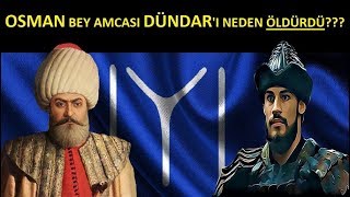 Osman Gazi̇ Amcasi Dündari Neden Öldürdü?