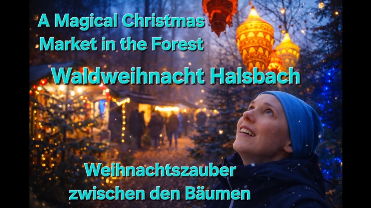 A Magical Christmas Market in the Forest - Waldweihnacht Halsbach, Germany, December 2025