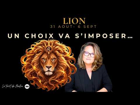 ♌ LEO — A CHOICE WILL HAVE TO BE MADE… | Horoscope for the week of August 31 - September 6