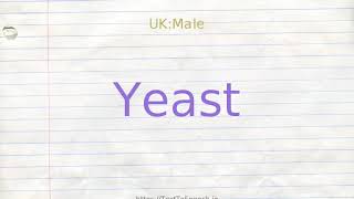 How to pronounce yeast