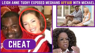 Leigh Anne Tuohy EXPOSES the Scandalous Affair of Meghan Markle and Michael Oher