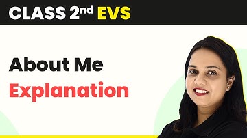 Class 2 EVS | About Me - Explanation