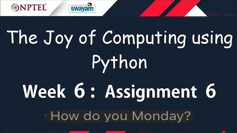 The Joy of Computing using Python NPTEL Week 6 Assignment 6 Answers 2024