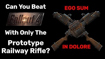 Can You Beat Fallout 4 With Only The Prototype Railway Rifle?