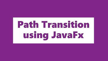 Path Transition using JavaFx  |  Animation in Java