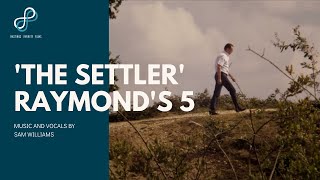 Raymond's 5 | Samuel Williams: 'The Settler' - Official Music Video by Hastings Infinity Films 519 views 6 years ago 5 minutes, 26 seconds