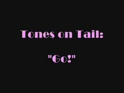 Tones on Tail - "Go!" (full version)