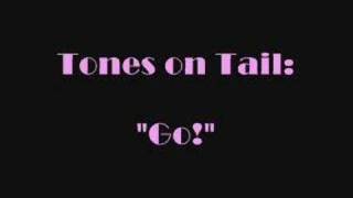 Video thumbnail of "Tones on Tail - "Go!" (full version)"