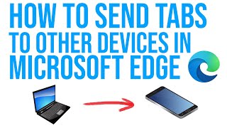 how to send tabs to other devices in microsoft edge