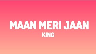 King - Maan Meri Jaan (lyrics video)