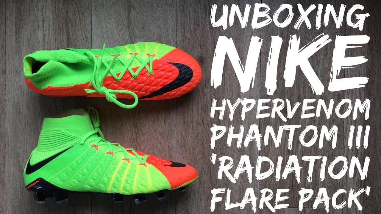 Nike Hypervenom Phantom III 'Radiation FLARE Pack' | UNBOXING | football boots | 2017 | HD