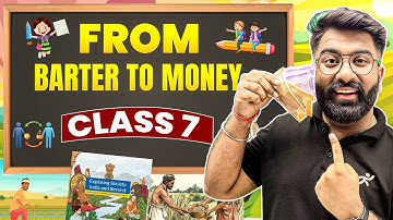 From Barter to Money | Class 7 Social Science Chapter 11 | New NCERT | By Gautam Lakhani