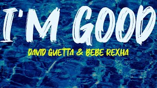 David Guetta & Bebe Rexha - I'm good (Lyrics)