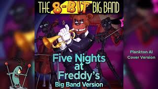 Fnaf 1 Big Band Version But Plankton Sings It - (Ai Cover)