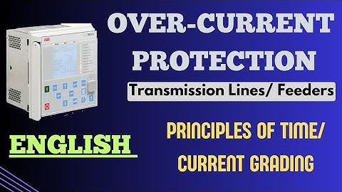 Over Current Protection (English)| Principle of Time and Current Grading| IDMT| Part-2