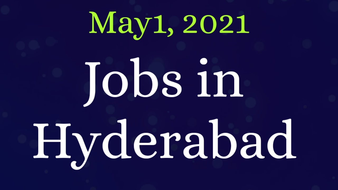 Jobs in Hyderabad 2021Jobs in HyderabadLatest Jobs Information