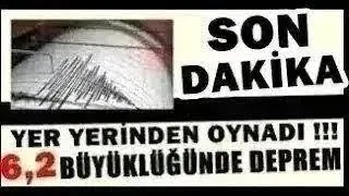 Sondakika KÖTÜ Haber! 6,2 ÇOK ŞİDDETLİ Korkutan DEPREM! SON DAKİKA Açıklaması