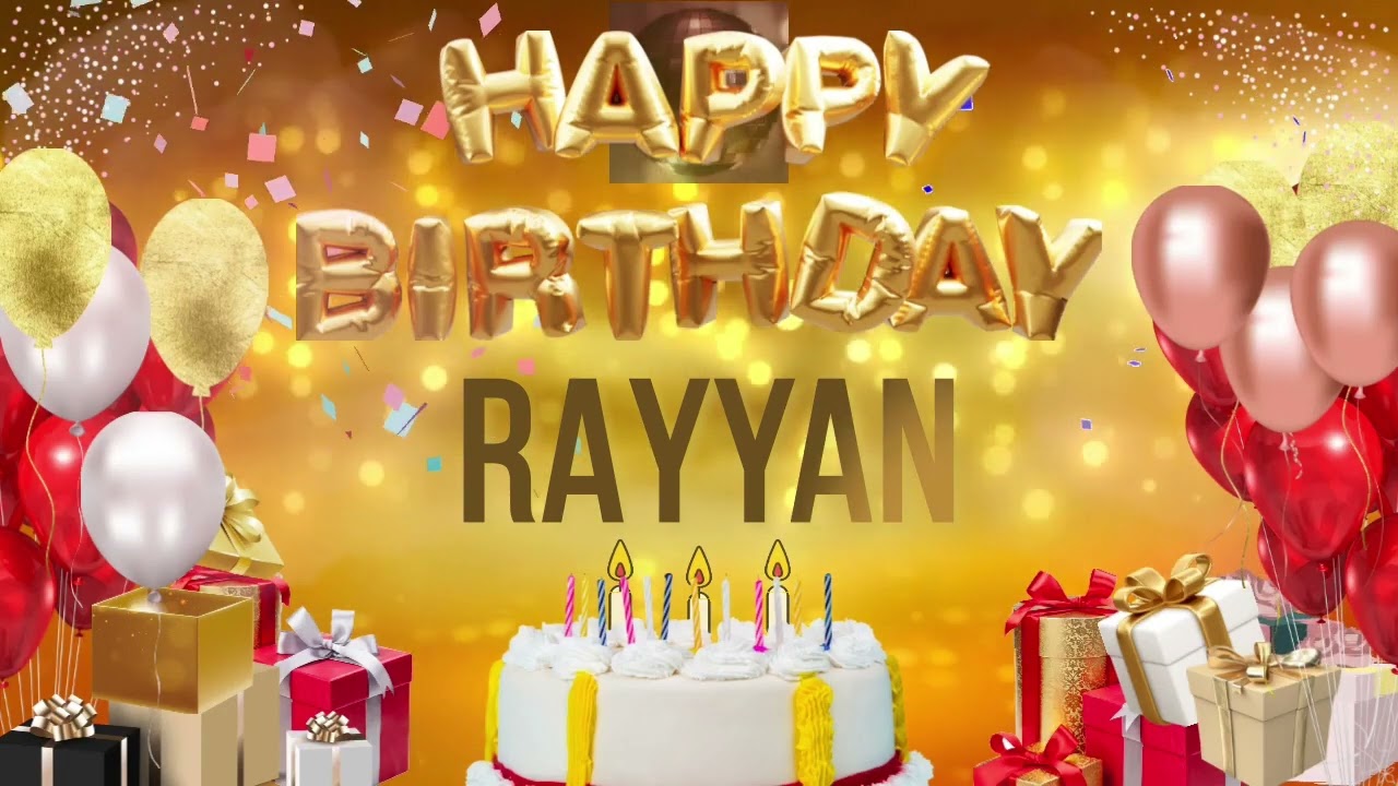 RAYYAN   Happy Birthday Rayyan