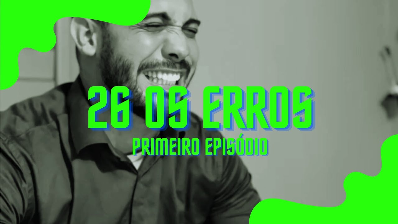 ERROS DE GRAVAÇÃO 26 A Série| Episódio 1