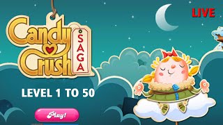 Candy Crush Saga | Quick Play | Level 1 to 50 Live