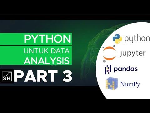 Tutorial Phython untuk Data Analysis - Part 3 - YouTube