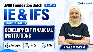 JAIIB IE & IFS 2026 | Development Financial Institutions | Module C Unit 23 | Nov 2026 | Oliveboard