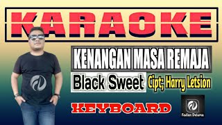 Karaoke KENANGAN MASA REMAJA Black Sweet Versi Keyboard