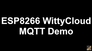 WittyCloud ESP8266 MQTT Demo