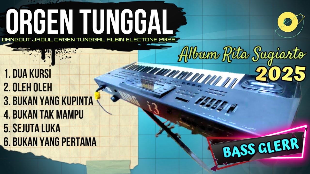 KOLEKSI RITA SUGIARTO ALBUM DANGDUT JADUL ORGEN TUNGGAL 2025 MANUAL TAK TUNG GLERR(ALBIN ELECTONE)