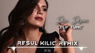 Elif Tunç (Resul Kılıç Remix) Dön Desem Seviyorum Seni Resimi