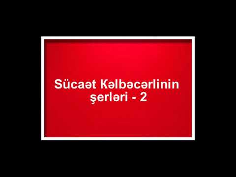 Sücaət Kəlbəcərlinin şerləri -2