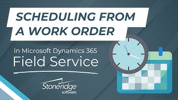 Scheduling from a Work Order in Dynamics 365 Field Service