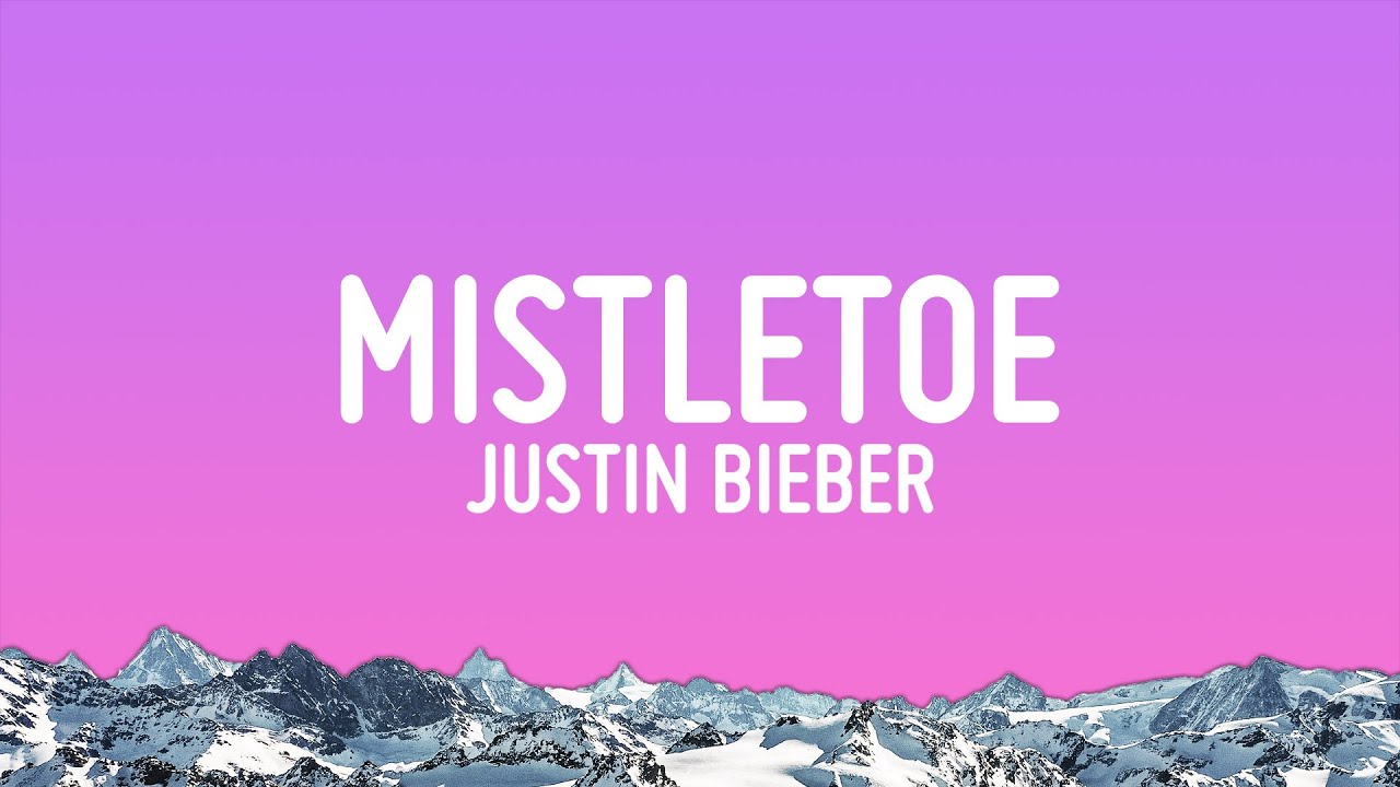 Justin Bieber - Mistletoe (Lyrics) Justin Bieber - Mistletoe (Lyrics)