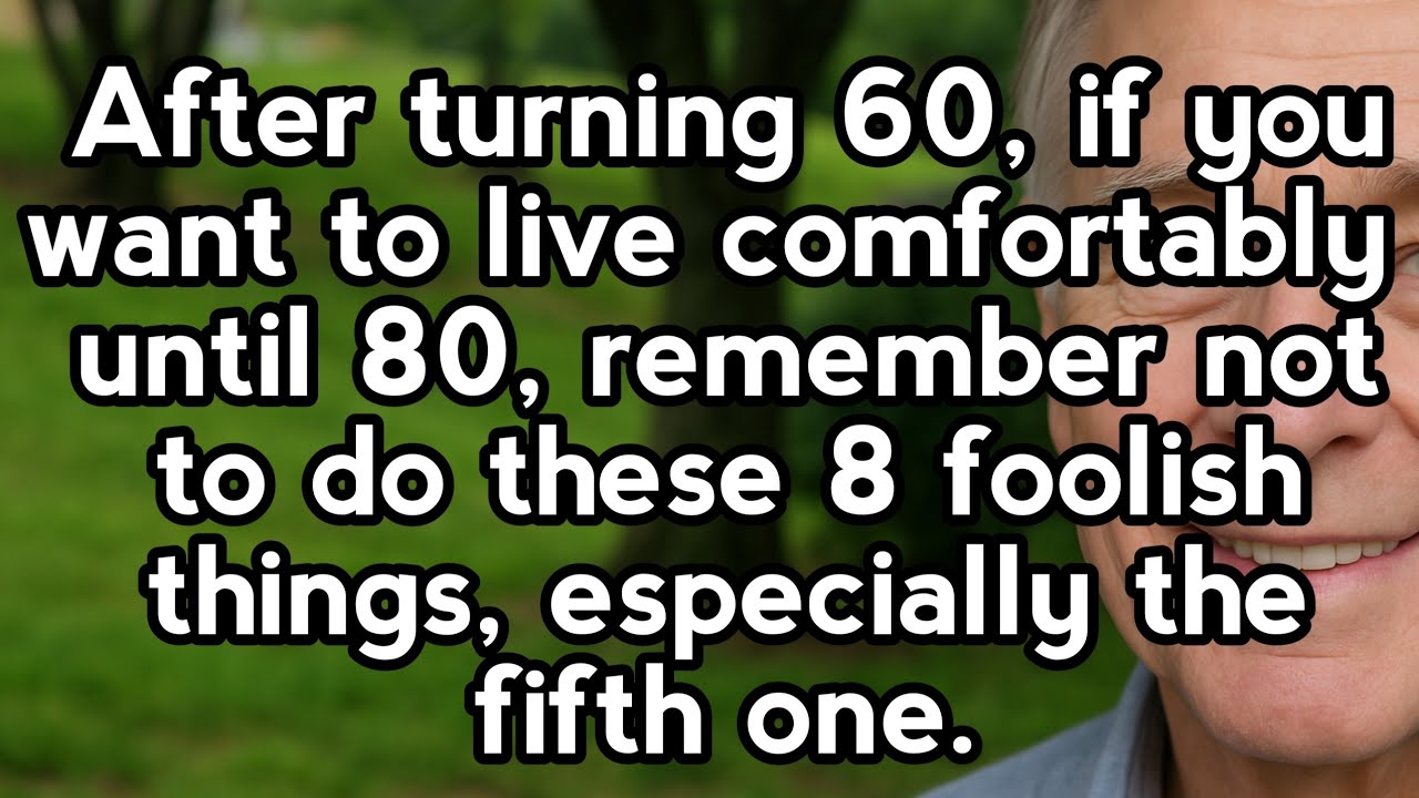 8 Things to Avoid After Turning 60 Essential Tip - YouTube