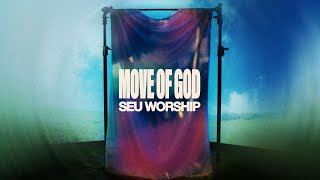 Move of God | SEU Worship, David Ryan Cook [Lyric Video]