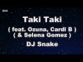 Taki Taki feat. Selena Gomez, Ozuna & Cardi B - DJ Snake Karaoke 【With Guide Melody】 Instrumental