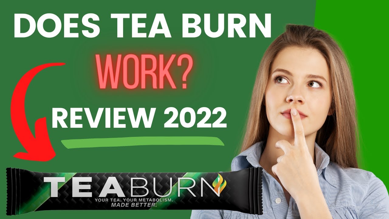 TEA BURN review DOES TEA BURN WORK? TEA BURN Review 2022 YouTube