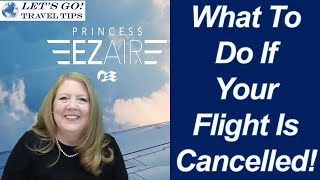 Princess Ez Air  What To Do If Your Flight Is Canceled   Princess Cruises