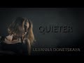 Ulyanna Donetskaya - Quieter (Music Video)