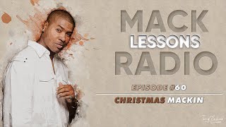 Mack Lessons EP#60 Christmas Mackin