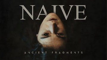 Ancient Fragments - Naive (Official Music Video)