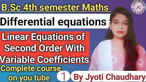 B.Sc 4th semester Maths || Ch- Linear equation of second order with variable coefficient