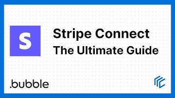 The ultimate guide to Stripe Connect and Bubble.io (full tutorial)