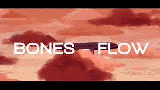 BONES - Flow ( slowed & reverb )