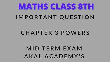 Powers chapter 3 Class 8th important question mid term exam Akal Academy