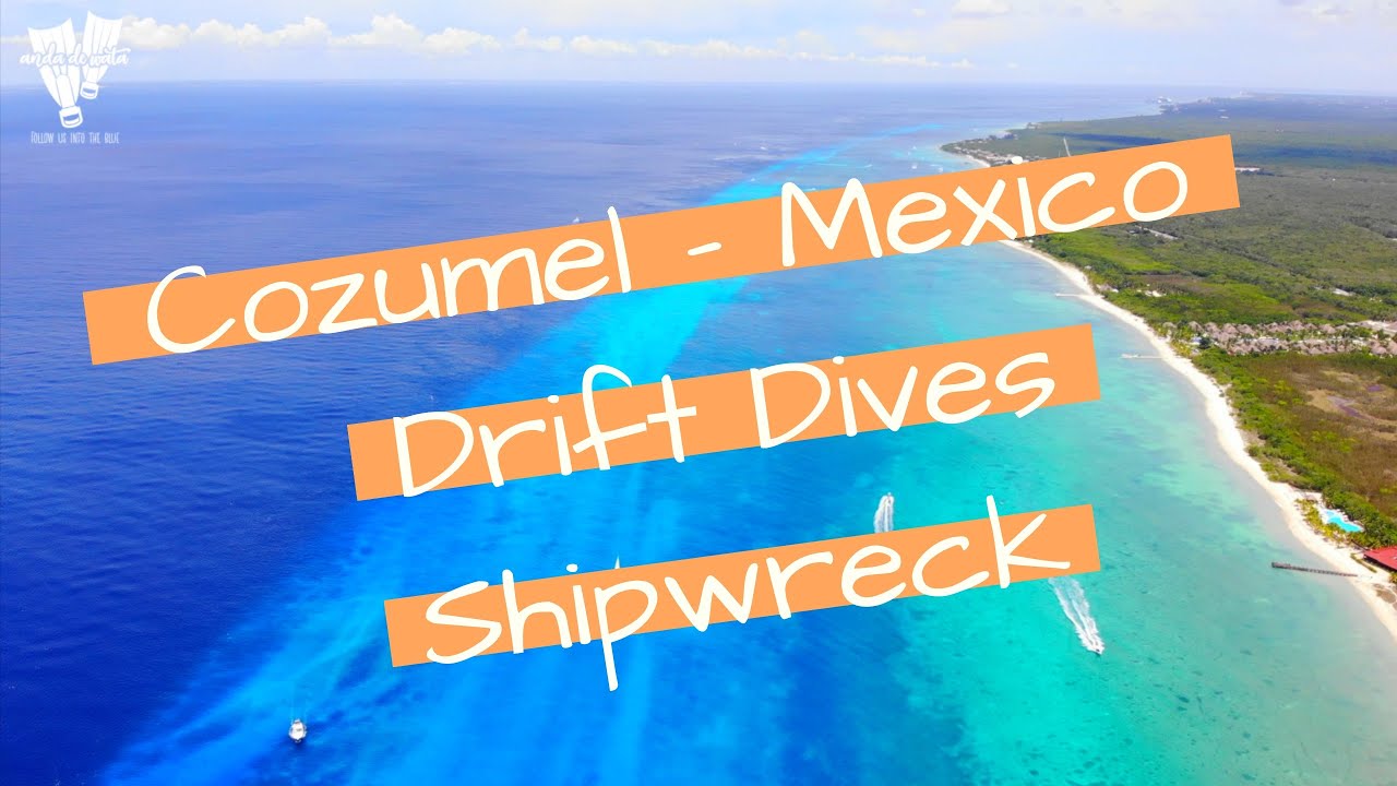 SCUBA DIVING COZUMEL MEXICO CARIBBEAN - DRIFT DIVING , SHIPWRECK ...