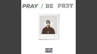 Pray or Be Prey