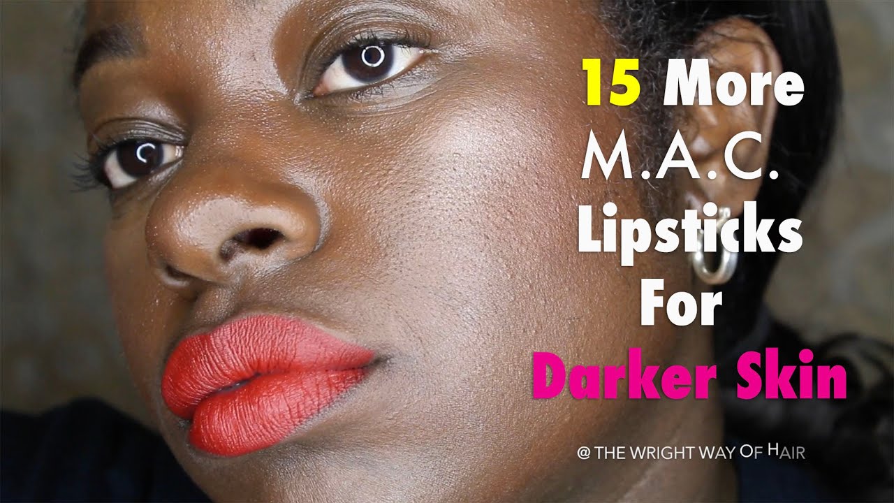 15 More Mac Lipsticks For Darker Skin Youtube