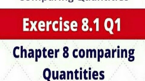 Exercise 8.1(comparing quantities)Ratio